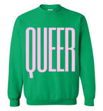 green queer big pink lettering funny cute sexy gay slang lgbtq gay trans transgender pride sweatshirt shirt