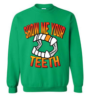 Show Me Your Teeth Sweatshirt