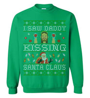 I Saw Daddy Kissing Santa Claus Sweatshirt