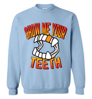 Show Me Your Teeth Sweatshirt