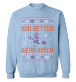 You Better Werk Witch Sweatshirt