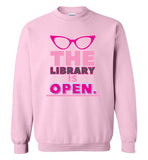 The Library Is Open Sweatshirt