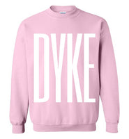 light pink sexy dyke big white lettering funny cute gay slang lgbtq gay trans transgender lesbian pride sweatshirt shirt