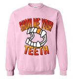 Show Me Your Teeth Sweatshirt