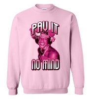 Marsha P. Johnson Pay It No Mind Sweatshirt