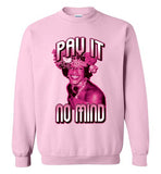 Marsha P. Johnson Pay It No Mind Sweatshirt