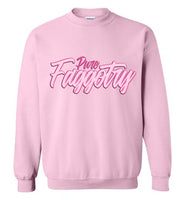 Pure Faggotry Sweatshirt