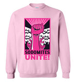 Sodomites Unite! Sweatshirt