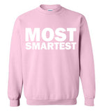 Most Smartest Sweatshirt