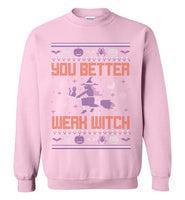 You Better Werk Witch Sweatshirt