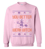 You Better Werk Witch Sweatshirt