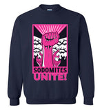 Sodomites Unite! Sweatshirt