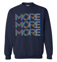 More More More Sweatshirt