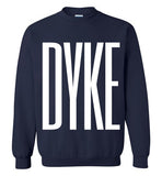 navy blue sexy dyke big white lettering funny cute gay slang lgbtq gay trans transgender lesbian pride sweatshirt shirt