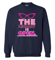 The Library Is Open Sweatshirt