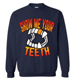 Show Me Your Teeth Sweatshirt