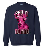 Marsha P. Johnson Pay It No Mind Sweatshirt