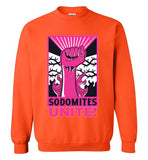 Sodomites Unite! Sweatshirt