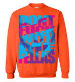 Don't Fuck With Me Fellas Sweatshirt