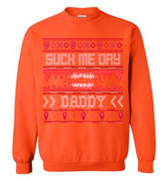 Suck Me Dry Daddy Sweatshirt