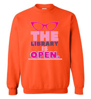 The Library Is Open Sweatshirt