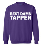 Best Damn Tapper Sweatshirt