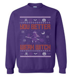 You Better Werk Witch Sweatshirt