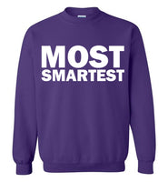 Most Smartest Sweatshirt