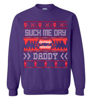 Suck Me Dry Daddy Sweatshirt