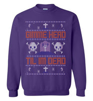 Gimme Head Til I'm Dead Ugly Sweater Sweatshirt