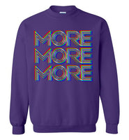 More More More Sweatshirt