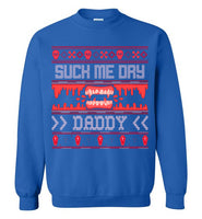 Suck Me Dry Daddy Sweatshirt