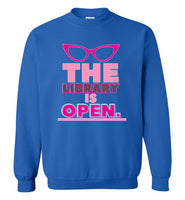 The Library Is Open Sweatshirt