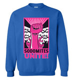 Sodomites Unite! Sweatshirt