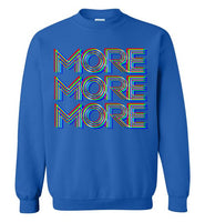 More More More Sweatshirt