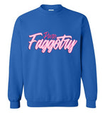 Pure Faggotry Sweatshirt