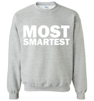 Most Smartest Sweatshirt