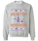 You Better Werk Witch Sweatshirt