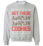 Get These Cookies Sweatshirt