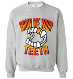 Show Me Your Teeth Sweatshirt