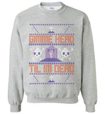 Gimme Head Til I'm Dead Ugly Sweater Sweatshirt