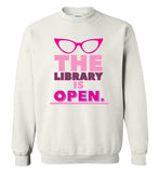 The Library Is Open Sweatshirt