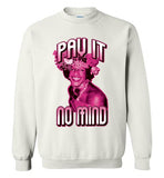 Marsha P. Johnson Pay It No Mind Sweatshirt