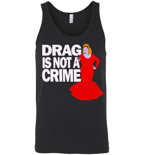 Drag Is Not A Crime Tank