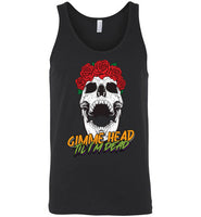 Gimme Head Til I'm Dead Skull Tank