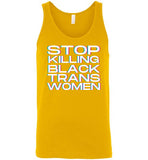 yellow sexy stop killing black trans women big white lettering funny cute gay slang lgbtq gay trans transgender pride tank top shirt