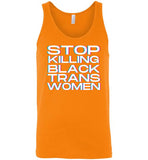 orange sexy stop killing black trans women big white lettering funny cute gay slang lgbtq gay trans transgender pride tank top shirt