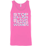 pink sexy stop killing black trans women big white lettering funny cute gay slang lgbtq gay trans transgender pride tank top shirt