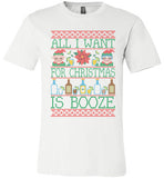 All I Want For Christmas Is Booze Tee