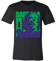 Barbara Please, Please Barbara Tee